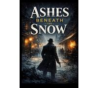 Ashes Beneath the Snow