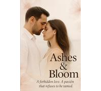 Ashes & Bloom: Forbidden Romance That Refuses to Die
