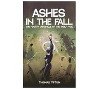 Ashes in the Fall: The Fourth Chronicle of the Wolf Pack