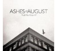 Ashes Of August - Truth You Know Ep