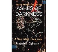 Ashes Of Darkness: A Place Older Than Time: 1
