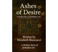 Ashes Of Desire: A Forbidden Love