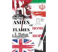 Ashes of Home, Flames of Hope: My Escape From Iran and the Search for Freedom