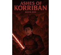 Ashes of Korriban: Dragged into Darkness [book one]