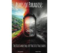 Ashes of Paradise: The Rise and Fall of Pacific Palisades