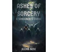 Ashes of Sorcery: A Sorcerer's Curse