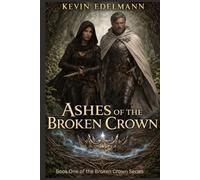 ASHES OF THE BROKEN CROWN