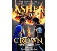 Ashes of the Crown: An M/M Romantasy Epic of Prophecy, Fire, and Forbidden Love