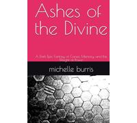Ashes of the Divine: A Dark Epic Fantasy of Curses, Memory, and the Weight of Power