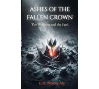 Ashes of the Fallen Crown: The Wolfsong and the Seed: 1