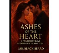 Ashes of the Heart: Forbidden romance novel, romance with secrets, Dark romance for adults, Love and betrayal story and Hidden Secrets