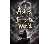 Ashes of the Immortal World
