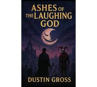 Ashes of the Laughing God
