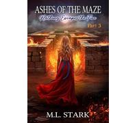Ashes of the Maze: Nothing Escapes the Fire: 3