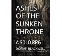 ASHES OF THE SUNKEN THRONE: A SOLO RPG