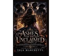 Ashes of the Unclaimed: A Reverse Harem Fated Mates Academy Romance with Four Possessive Alphas and a Rejection Turned Obsession
