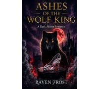 Ashes of the Wolf King: A Dark Shifter Romance