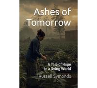 Ashes of Tomorrow: A Tale of Hope in a Dying World: 2