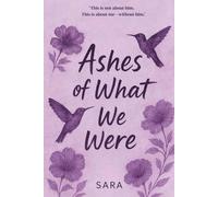 Ashes Of What We Were