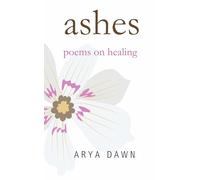 Ashes: Poems on Healing