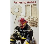 Ashes to Ashes 9/11: A firefighters look back at 9/11