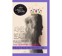 Ashes to Beauty " The Heavenly Crowns"