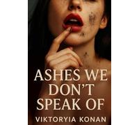 Ashes We Don't Speak Of
