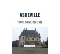 Asheville Travel Guide 2026-2027: Easy Planning for Sights, Mountain Escapes and Day Trips