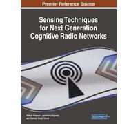 Ashish Bagwari Sensing Techniques for Next Generation Cognitive Radi (Tascabile)