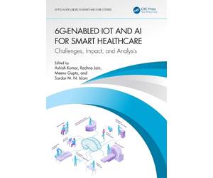 Ashish Kumar 6G-Enabled IoT and AI for Smart Healthcare (Tascabile)