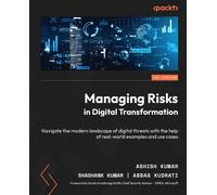 Ashish Kumar Shashank Kumar Abbas Managing Risks in Digital Transfo (Tascabile)