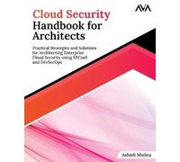 Ashish Mishra Cloud Security Handbook for Architects (Tascabile)