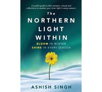 Ashish Singh The Northern Light Within (Tascabile)