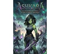 ASHKARA: LA LÉGENDE DE ZAKKA ET DE LA DAGUE MAGIQUE