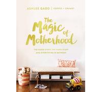 Ashlee Gadd The Magic of Motherhood (Copertina rigida)