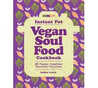 Ashlee Lewis Instant Pot Vegan Soul Food Cookbook (Tascabile)