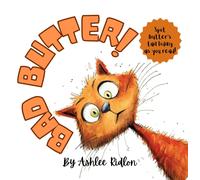 Ashlee Ridlon Bad Butter: A funny cat book for ages 2-8 (Mischievous Pet (Book)