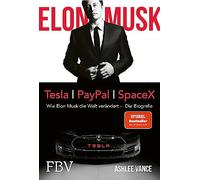 Ashlee Vance Elon Musk: Wie Elon Musk die Welt verändert - Die Biogr (Tascabile)