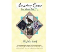 Ashleigh Rose Bottorff Amazing Grace, Our Littlest Hero (Tascabile)
