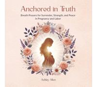 Ashley Allen Anchored in Truth (Tascabile)