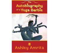 Ashley Amrita The Autobiography of a Yoga Barbie (Tascabile)