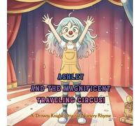 Ashley and the Magnificent Traveling Circus!