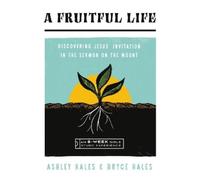 Ashley Anderson Hales Bryce Hales A Fruitful Life (Tascabile)