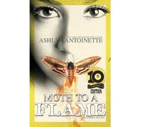 Ashley Antoinette Moth to a Flame (Tascabile)