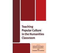 Ashley Archiopo Teaching Popular Culture in the Humanities opertina rigida)