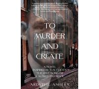 Ashley Ardythe To Murder & Create BOOK NUOVO