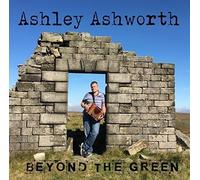 Ashley Ashworth - Beyond the Green - Ashley Ashworth