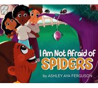 Ashley Aya Ferguson I Am Not Afraid of Spiders (Copertina rigida)