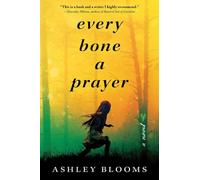 Ashley Blooms Every Bone a Prayer (Tascabile)
