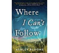 Ashley Blooms Where I Can't Follow (Tascabile)